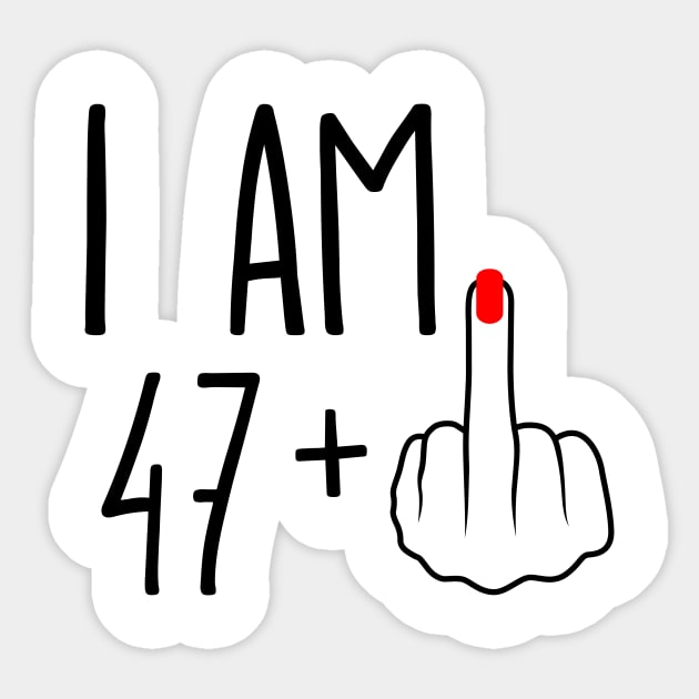 I Am 47 Plus 1 Middle Finger For A 48th Birthday Sticker by ErikBowmanDesigns